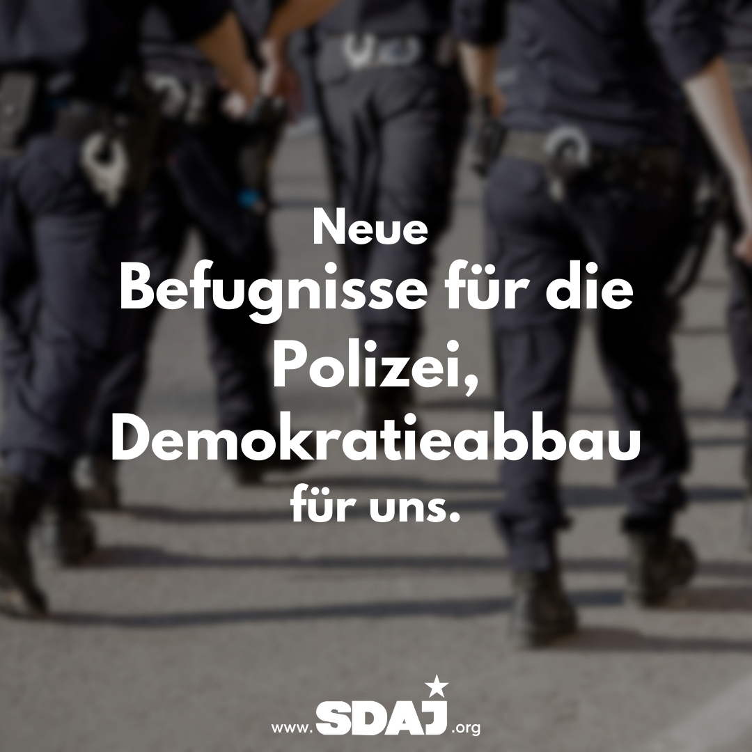 Neue Befugnisse für die Polizei, Demokratieabbau für uns